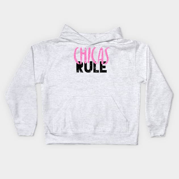 Chicas Rule Kids Hoodie by verde